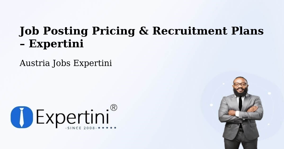Job Posting Pricing & Recruitment Plans – Kindberg - Kindberg, Austria Jobs Expertini